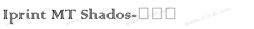 Iprint MT Shados字体转换